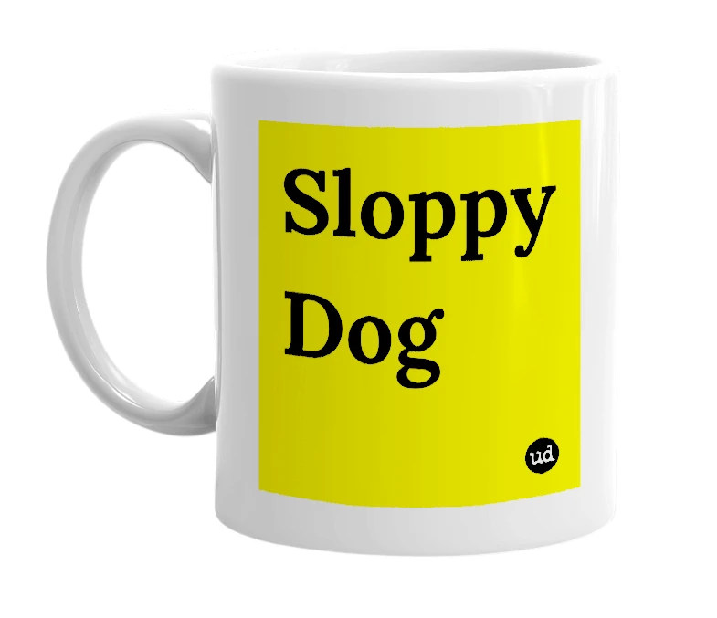 White mug with 'Sloppy Dog' in bold black letters