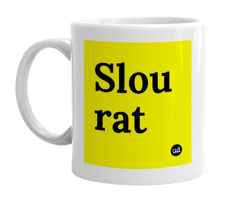 White mug with 'Slou rat' in bold black letters