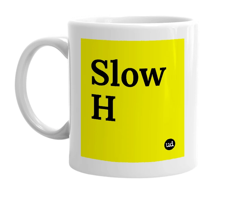 White mug with 'Slow H' in bold black letters