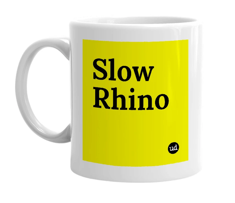 White mug with 'Slow Rhino' in bold black letters