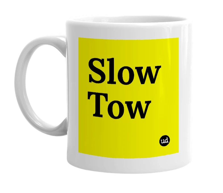 White mug with 'Slow Tow' in bold black letters