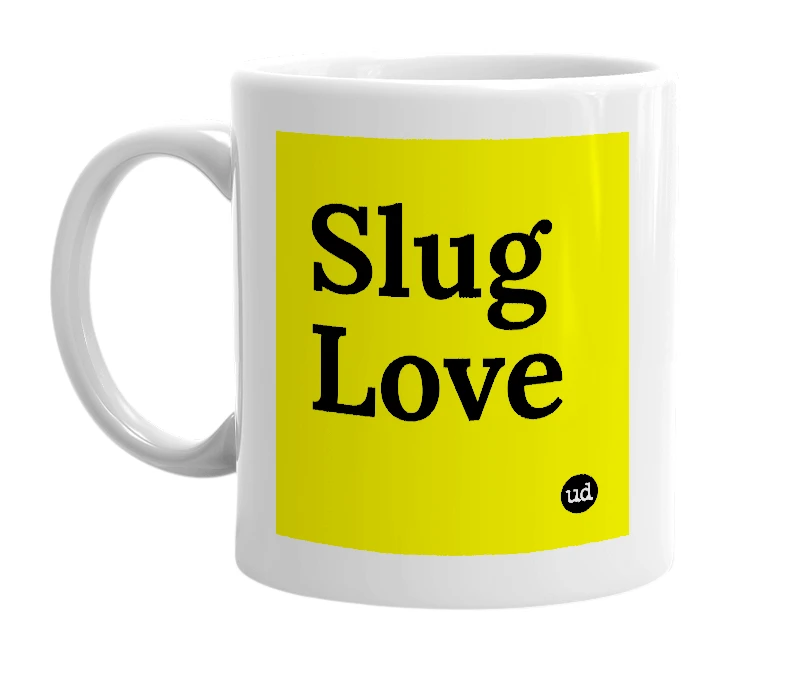 White mug with 'Slug Love' in bold black letters