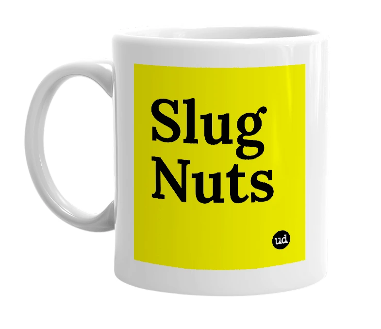 White mug with 'Slug Nuts' in bold black letters