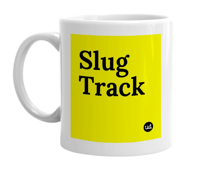 White mug with 'Slug Track' in bold black letters