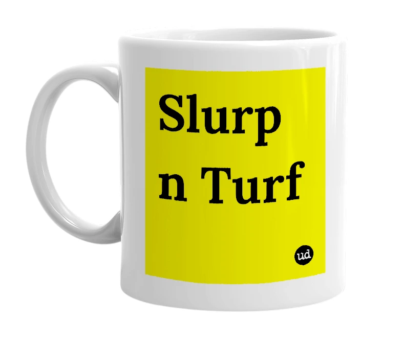 White mug with 'Slurp n Turf' in bold black letters
