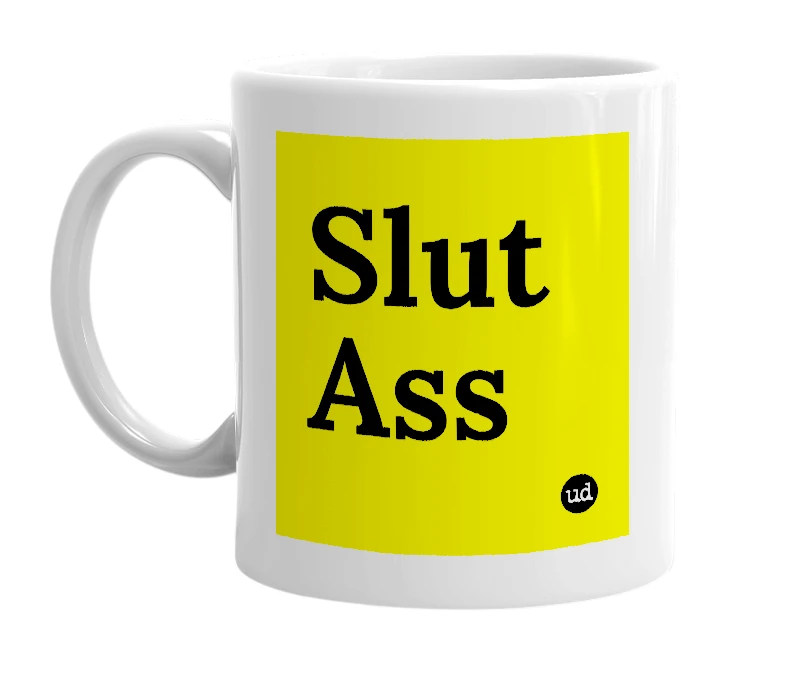 White mug with 'Slut Ass' in bold black letters