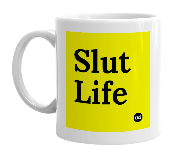 White mug with 'Slut Life' in bold black letters