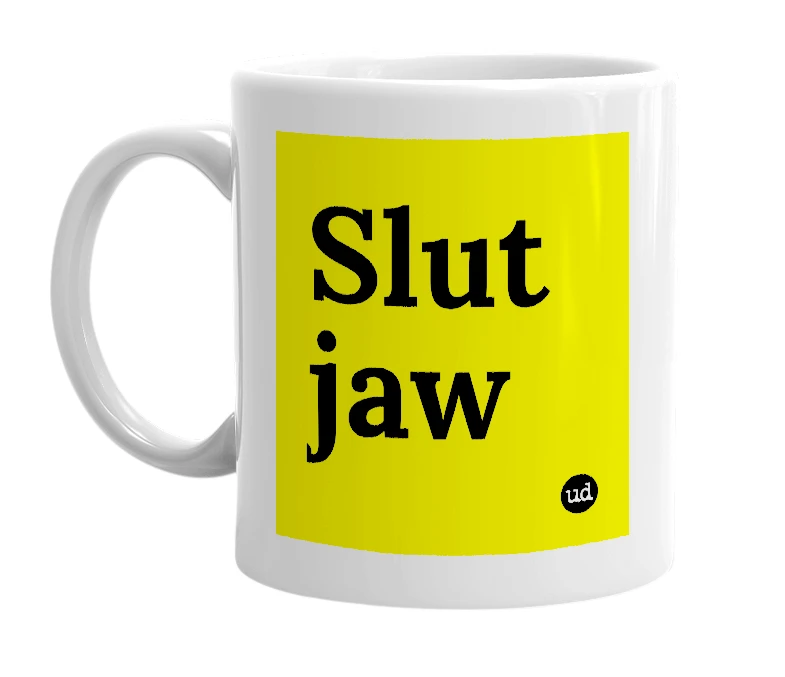 White mug with 'Slut jaw' in bold black letters