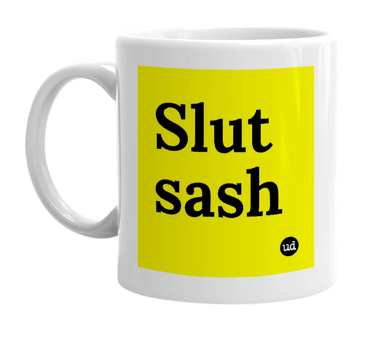 White mug with 'Slut sash' in bold black letters
