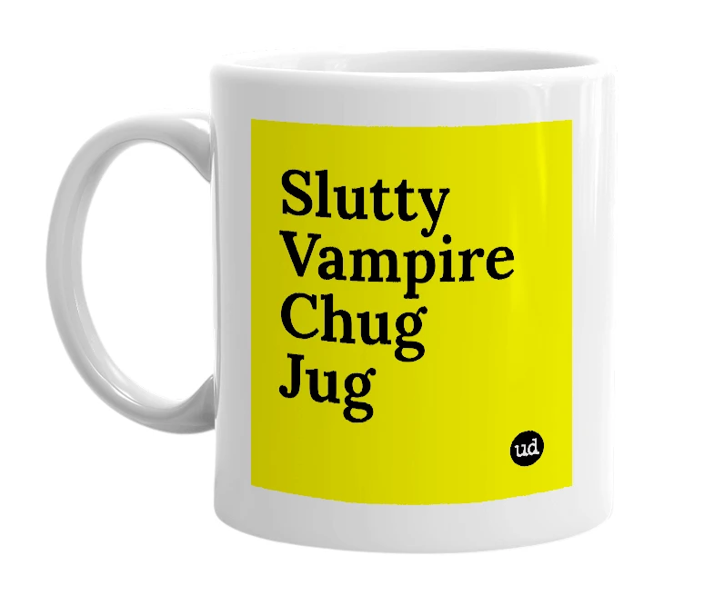 White mug with 'Slutty Vampire Chug Jug' in bold black letters