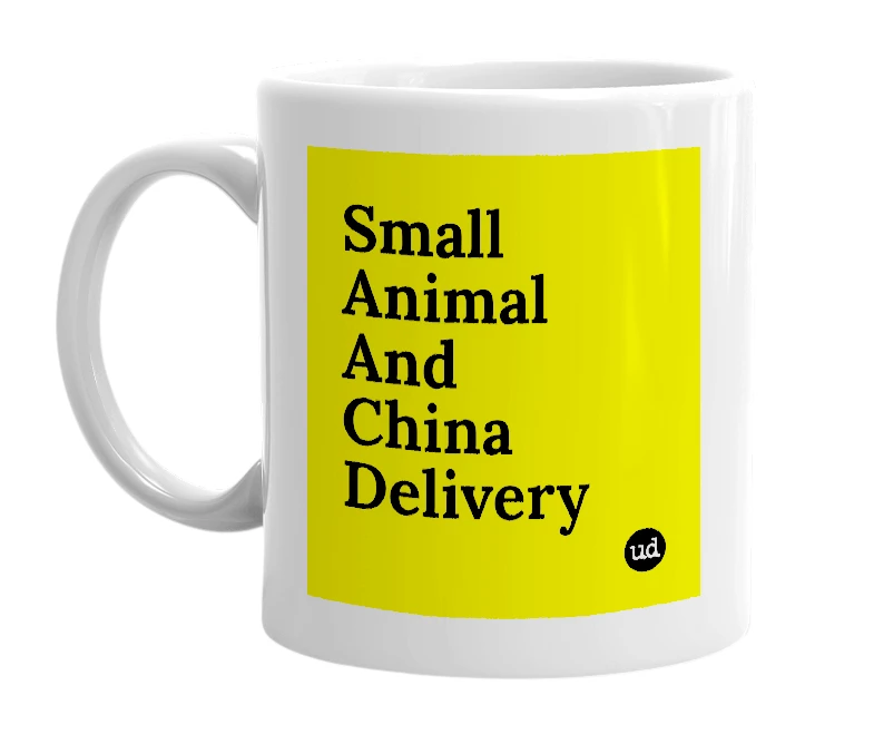 White mug with 'Small Animal And China Delivery' in bold black letters