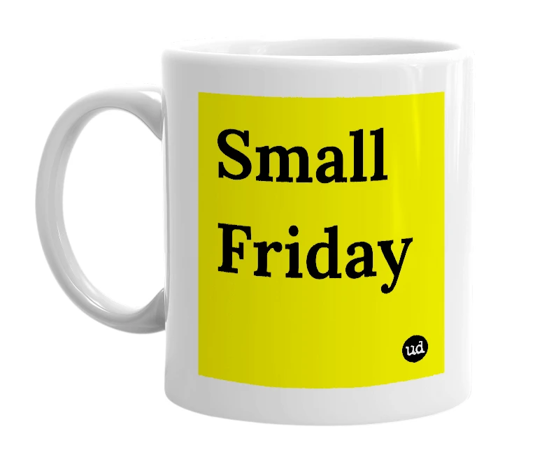 White mug with 'Small Friday' in bold black letters