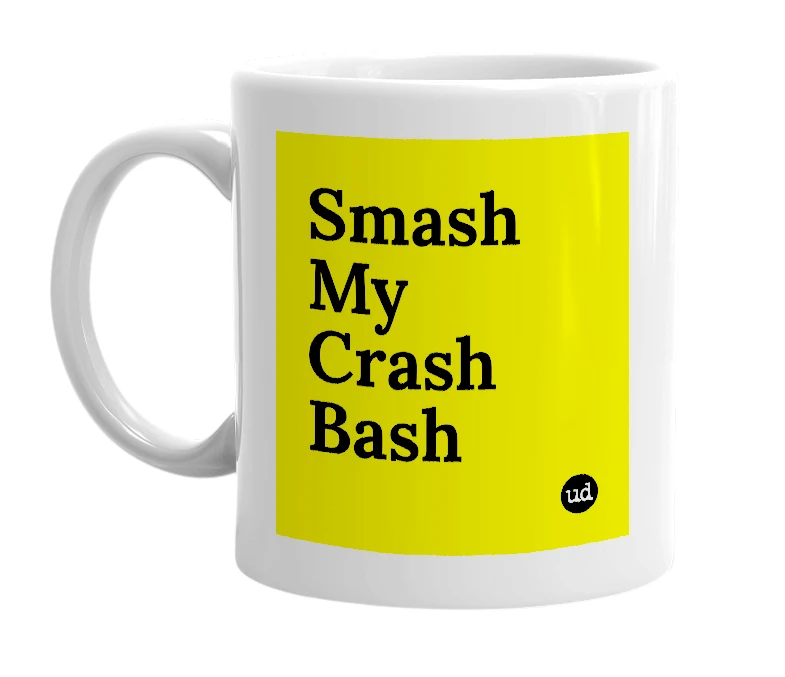 White mug with 'Smash My Crash Bash' in bold black letters