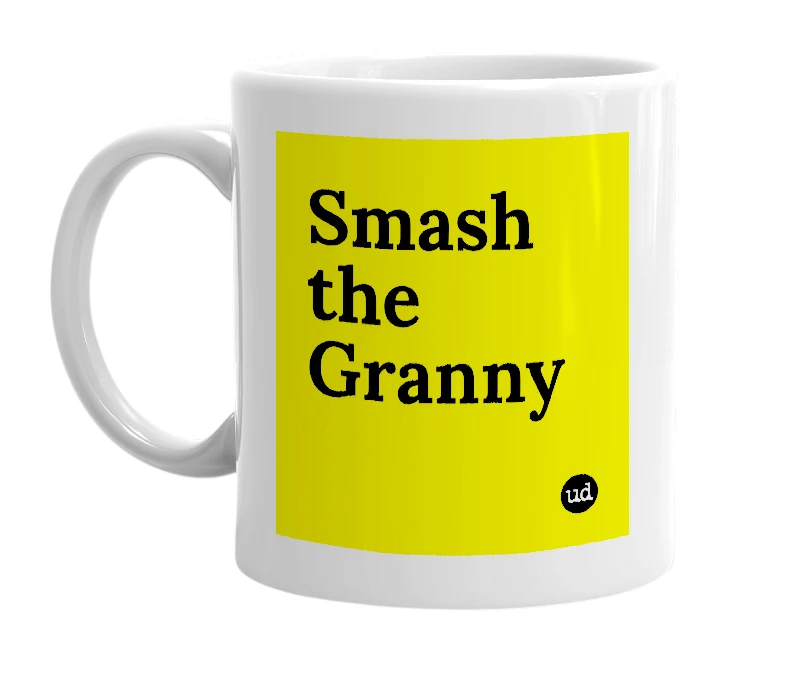 White mug with 'Smash the Granny' in bold black letters