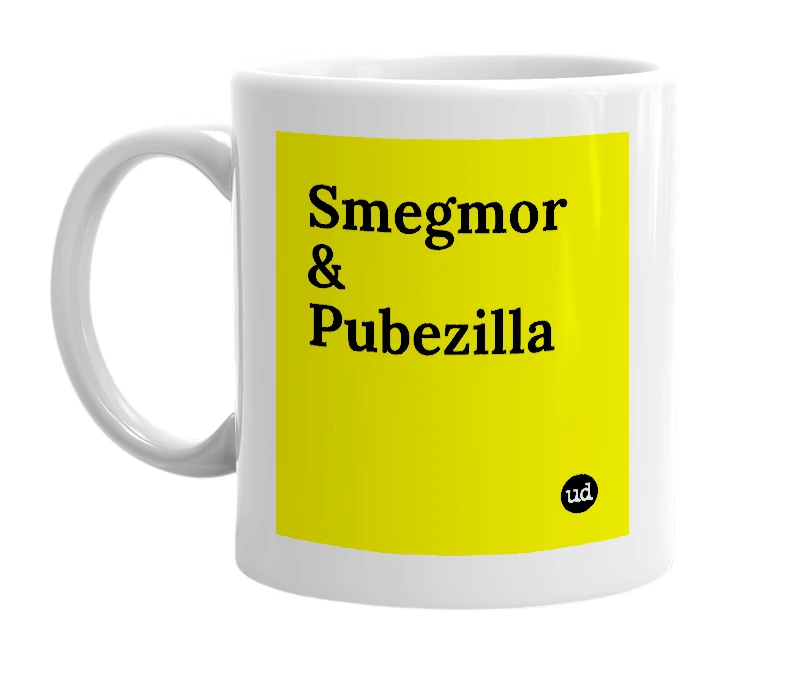 White mug with 'Smegmor & Pubezilla' in bold black letters