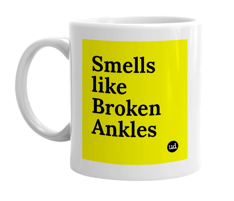 White mug with 'Smells like Broken Ankles' in bold black letters