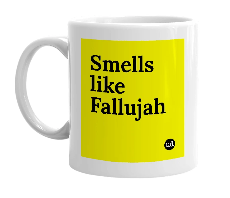 White mug with 'Smells like Fallujah' in bold black letters