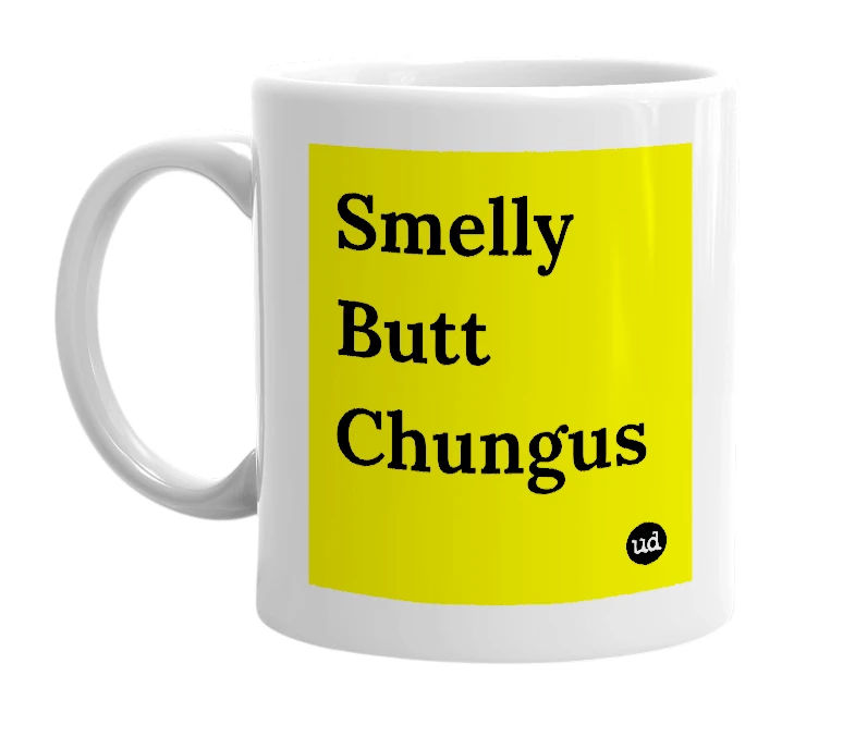White mug with 'Smelly Butt Chungus' in bold black letters