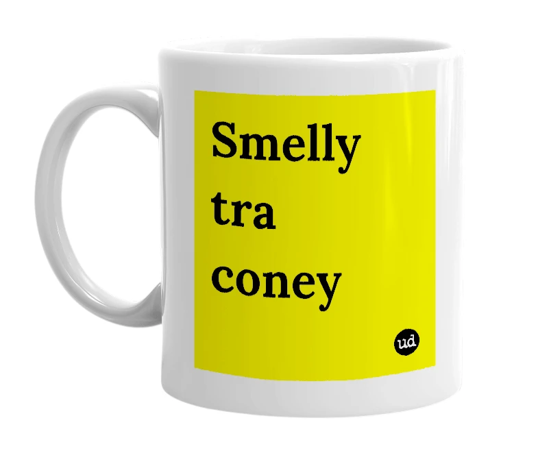 White mug with 'Smelly tra coney' in bold black letters