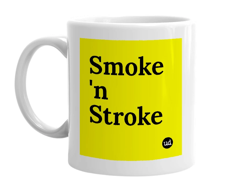 White mug with 'Smoke 'n Stroke' in bold black letters