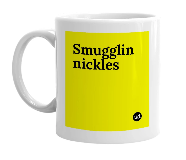 White mug with 'Smugglin nickles' in bold black letters