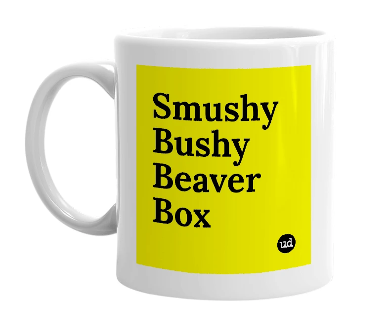 White mug with 'Smushy Bushy Beaver Box' in bold black letters