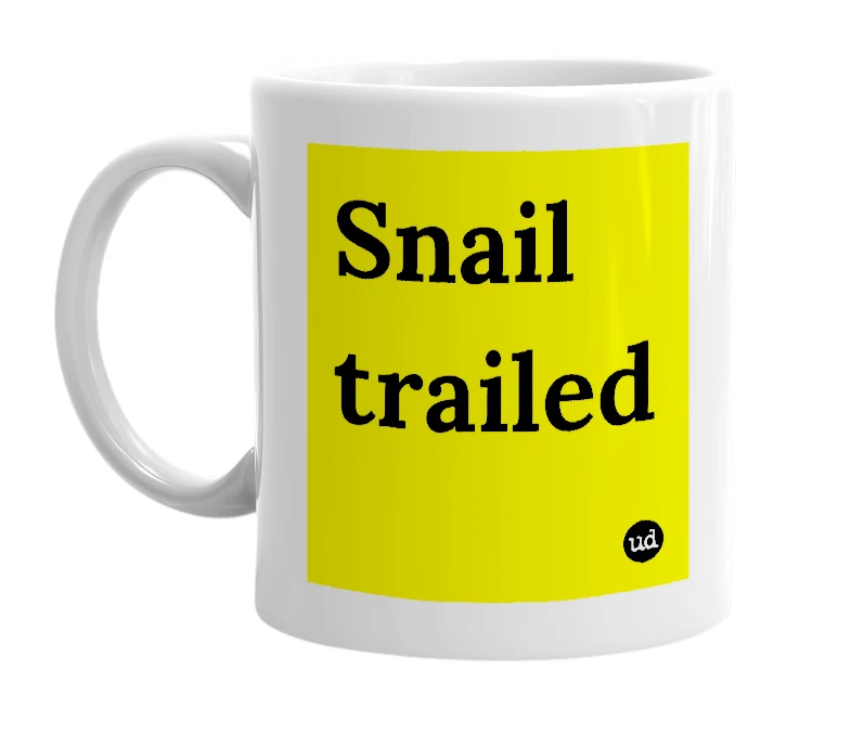 White mug with 'Snail trailed' in bold black letters