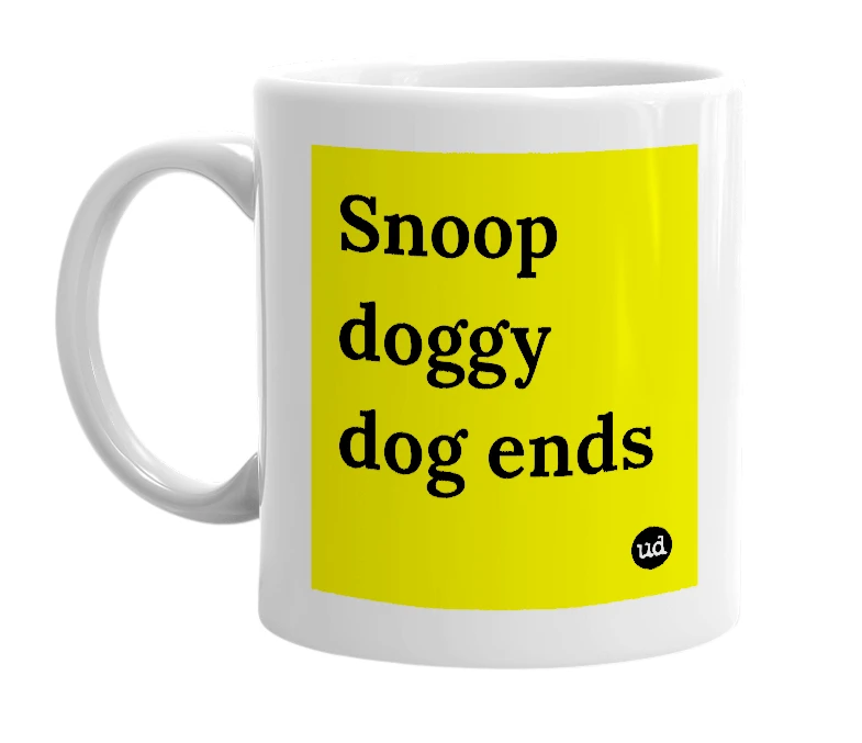 White mug with 'Snoop doggy dog ends' in bold black letters
