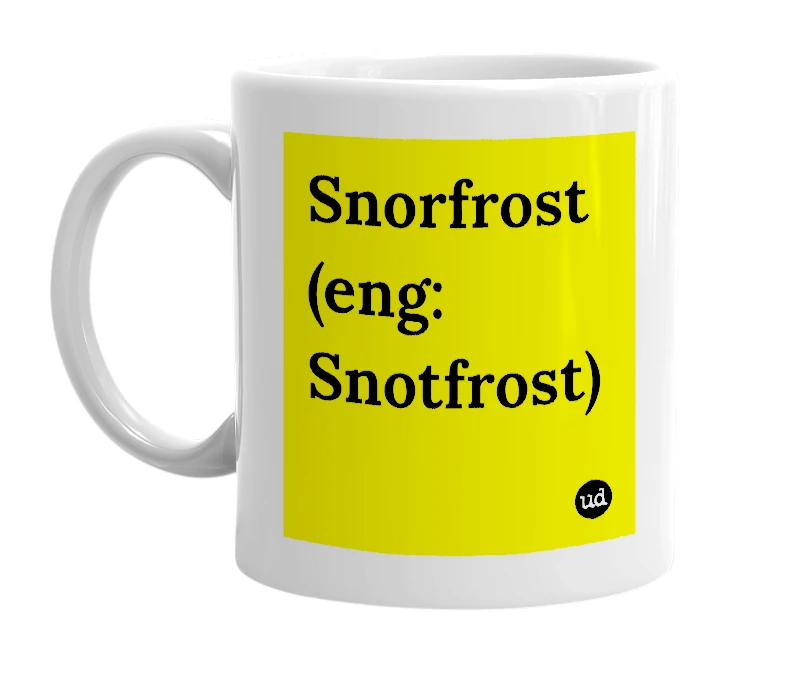 White mug with 'Snorfrost (eng: Snotfrost)' in bold black letters
