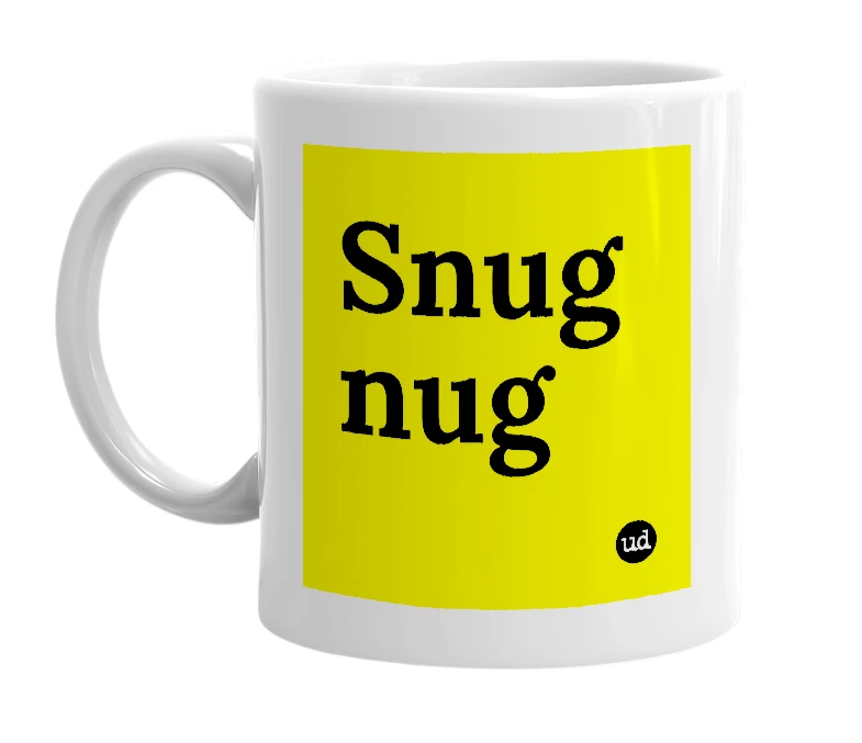 White mug with 'Snug nug' in bold black letters