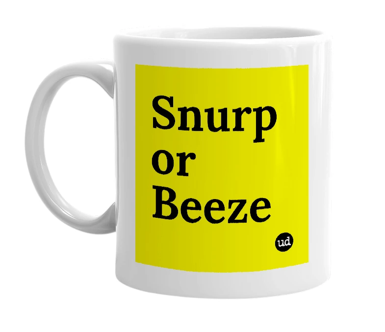 White mug with 'Snurp or Beeze' in bold black letters