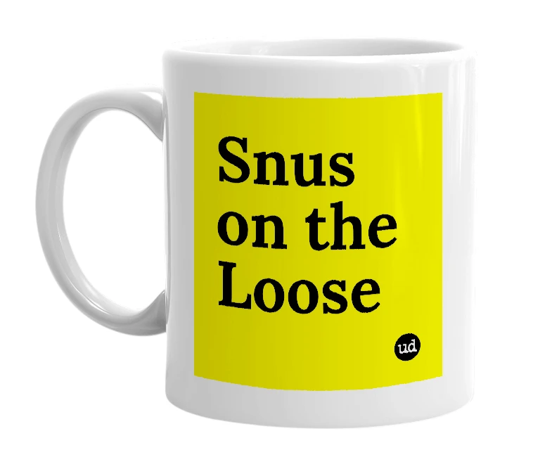 White mug with 'Snus on the Loose' in bold black letters