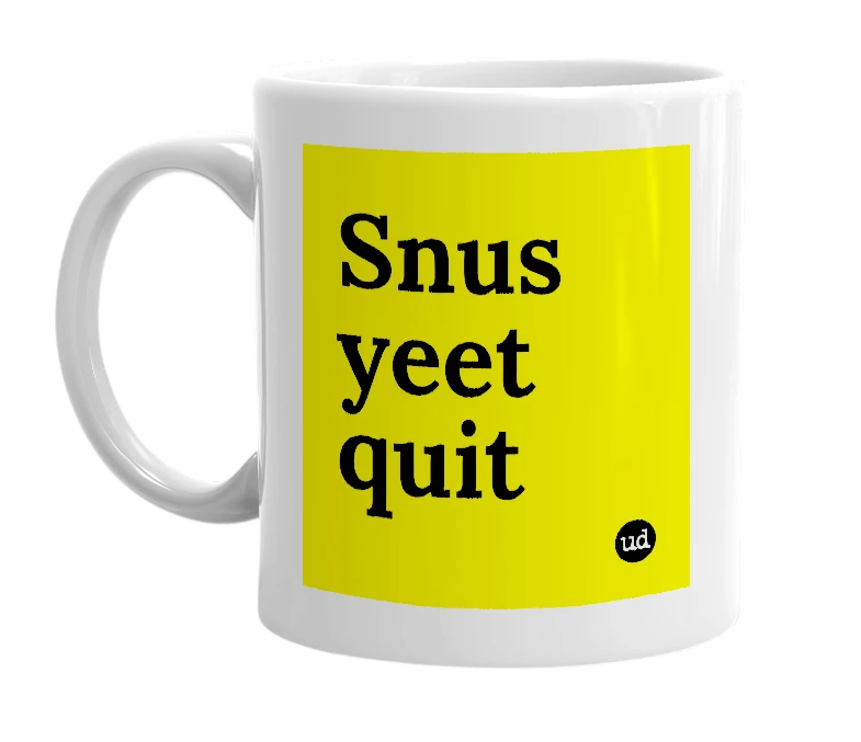 White mug with 'Snus yeet quit' in bold black letters