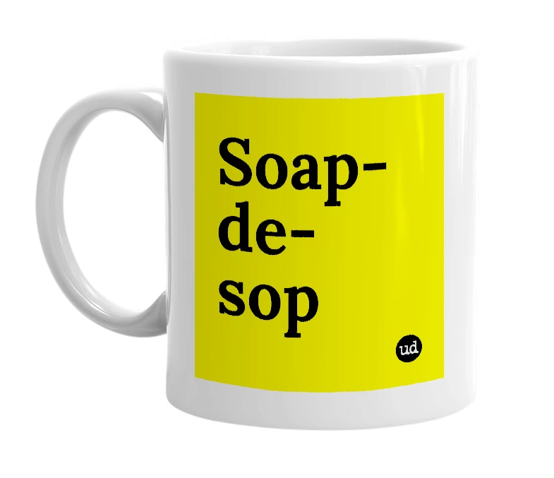 White mug with 'Soap-de-sop' in bold black letters