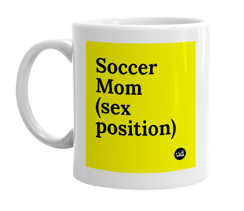 White mug with 'Soccer Mom (sex position)' in bold black letters