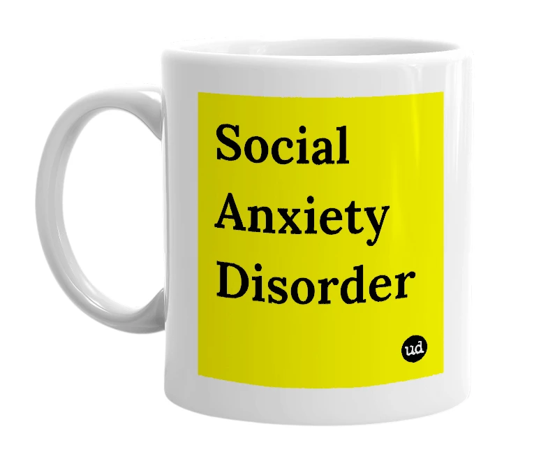 White mug with 'Social Anxiety Disorder' in bold black letters