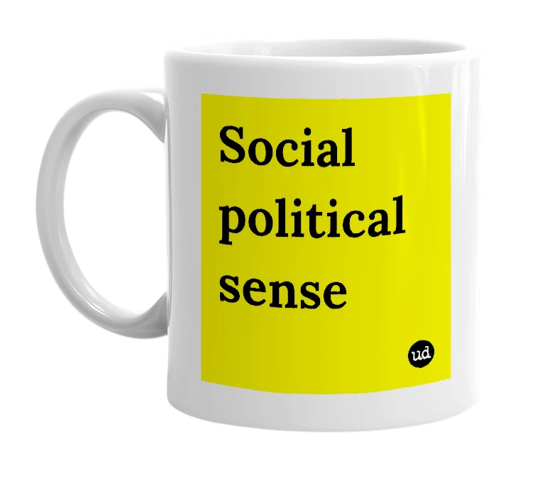 White mug with 'Social political sense' in bold black letters