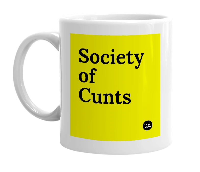 White mug with 'Society of Cunts' in bold black letters