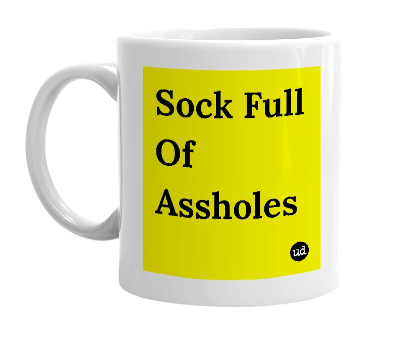 White mug with 'Sock Full Of Assholes' in bold black letters