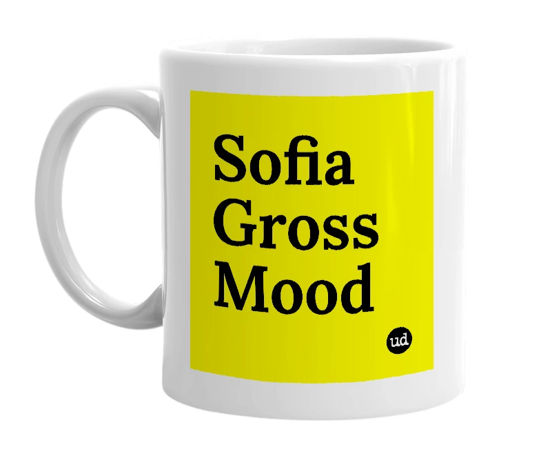 White mug with 'Sofia Gross Mood' in bold black letters