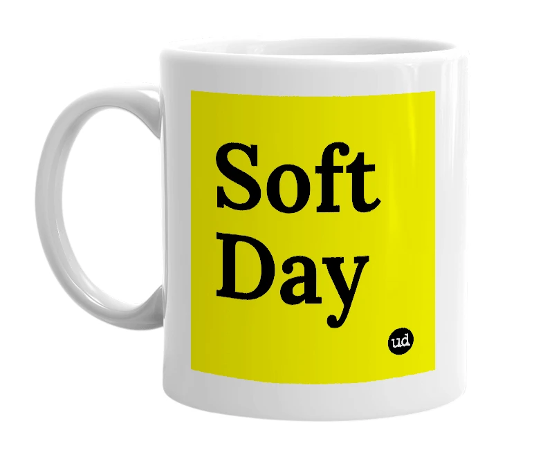 White mug with 'Soft Day' in bold black letters