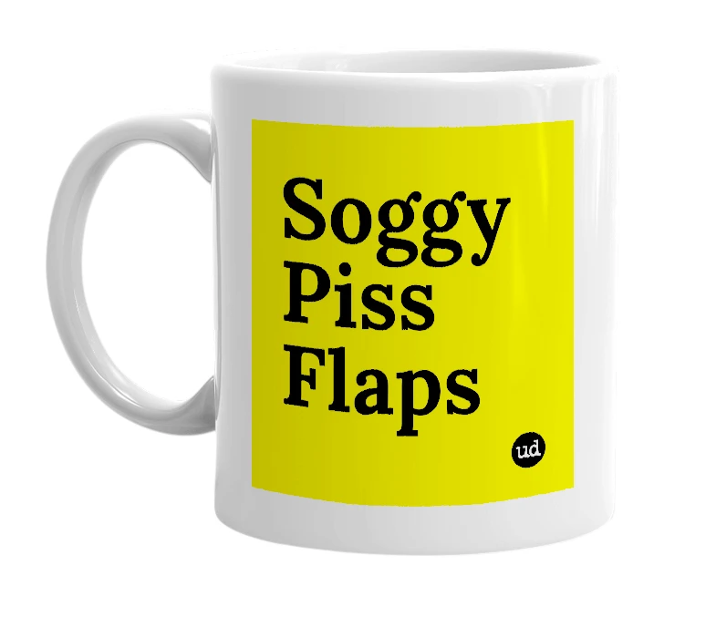 White mug with 'Soggy Piss Flaps' in bold black letters