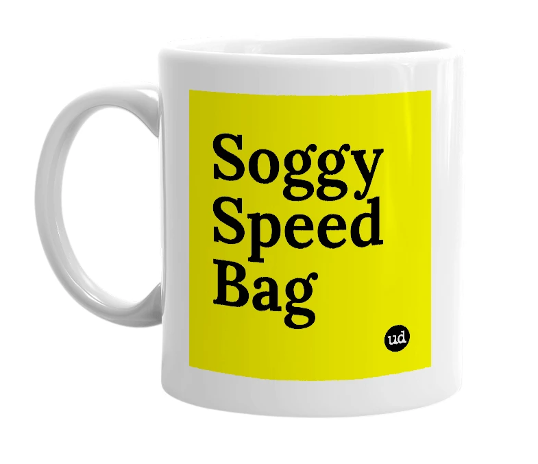 White mug with 'Soggy Speed Bag' in bold black letters