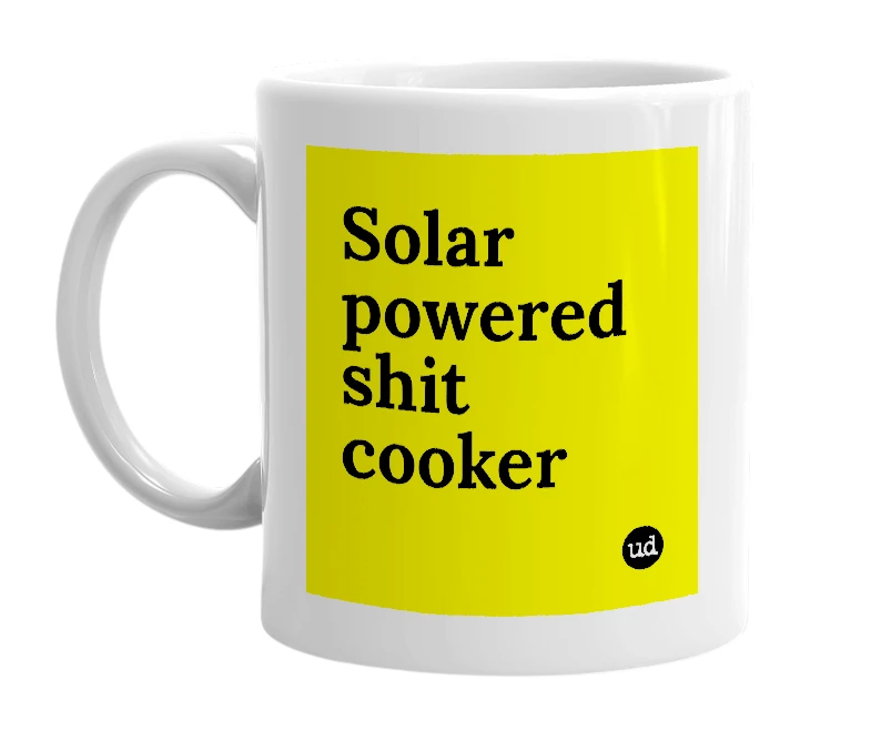 White mug with 'Solar powered shit cooker' in bold black letters
