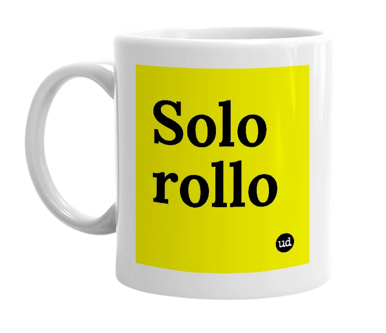 White mug with 'Solo rollo' in bold black letters