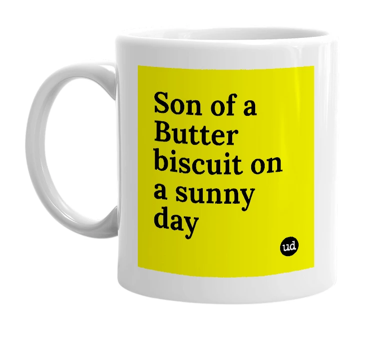 White mug with 'Son of a Butter biscuit on a sunny day' in bold black letters
