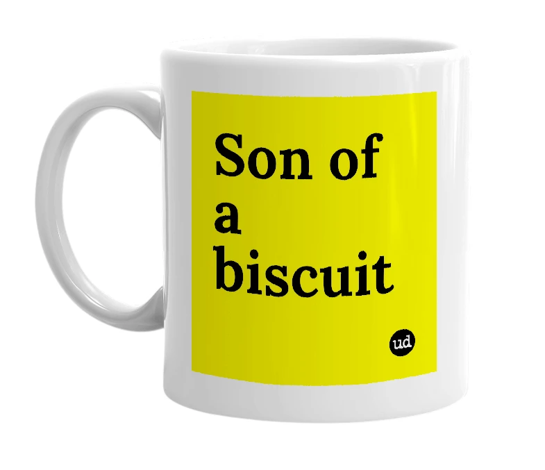 White mug with 'Son of a biscuit' in bold black letters