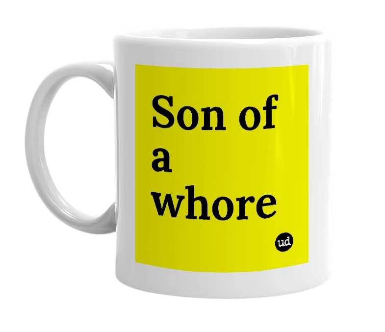 White mug with 'Son of a whore' in bold black letters