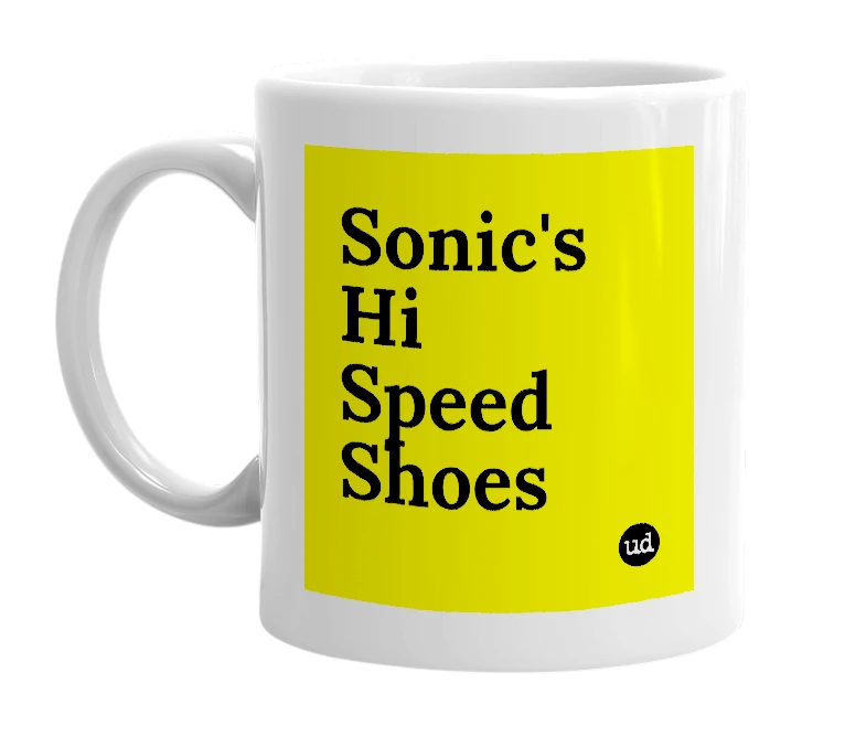 White mug with 'Sonic's Hi Speed Shoes' in bold black letters