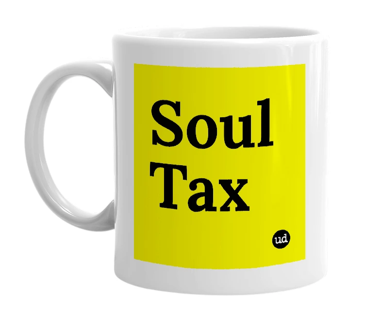 White mug with 'Soul Tax' in bold black letters
